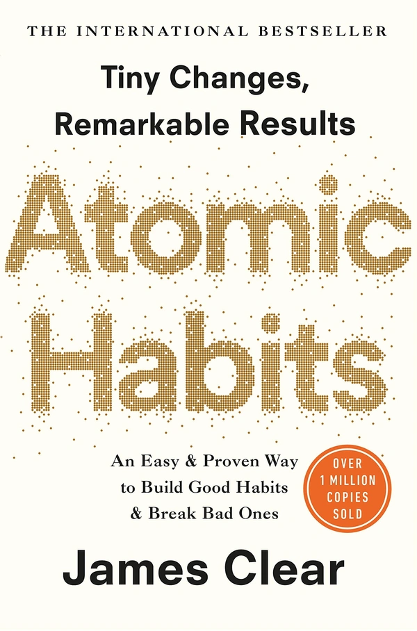 Atomic Habits: An Easy and Proven Way to Build Good Habits and Break Bad Ones - 15.3 x 2.3 x 23.4 cm, James Clear, 320 Paperback