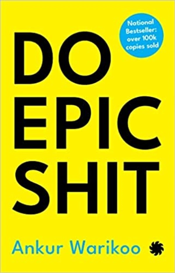DO EPIC SHIT - 20.3 x 25.4 x 4.7 cm, Ankur Warikoo, 312 Paperback