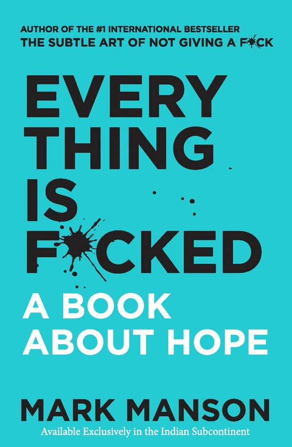 Everything Is F*cked : A Book About Hope - 20.3 x 25.4 x 4.7 cm, Mark Manson, 274 Paperback