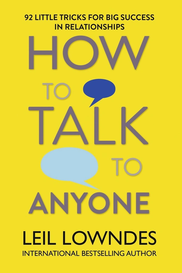 How to Talk to Anyone: 92 Little Tricks for Big Success in Relationships  - 12.9 x 1.5 x 19.8 cm, Leil Lowndes, 352 Paperback