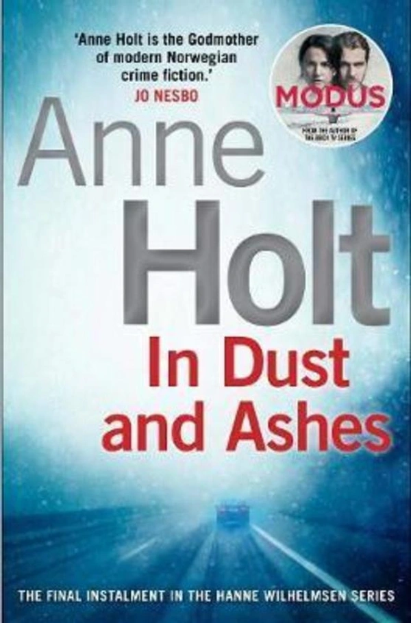 In Dust and Ashes (Hanne Wilhelmsen Series) - 12.9 x 2.4 x 19.8 cm, Anne Holt, 400 Paperback