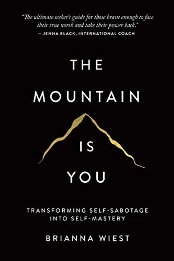 The Mountain Is You: Transforming Self-Sabotage Into Self-Mastery - 12.7 x 1.57 x 20.32 cm, Brianna Wiest, 248 Paperback