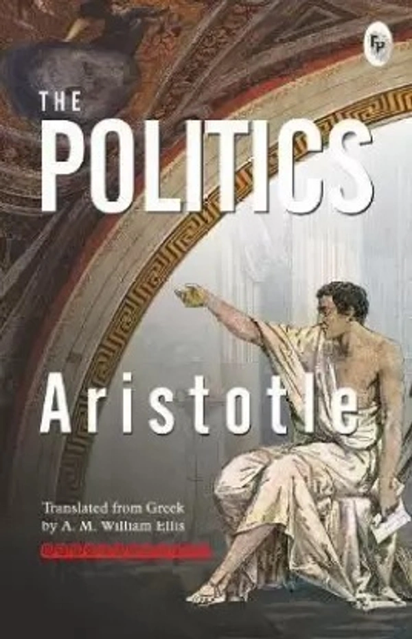 The Politics: Aristotle's philosophy on "Man" as a "political animal" - 20.3 x 25.4 x 4.7 cm, Aristotle, 304 Paperback