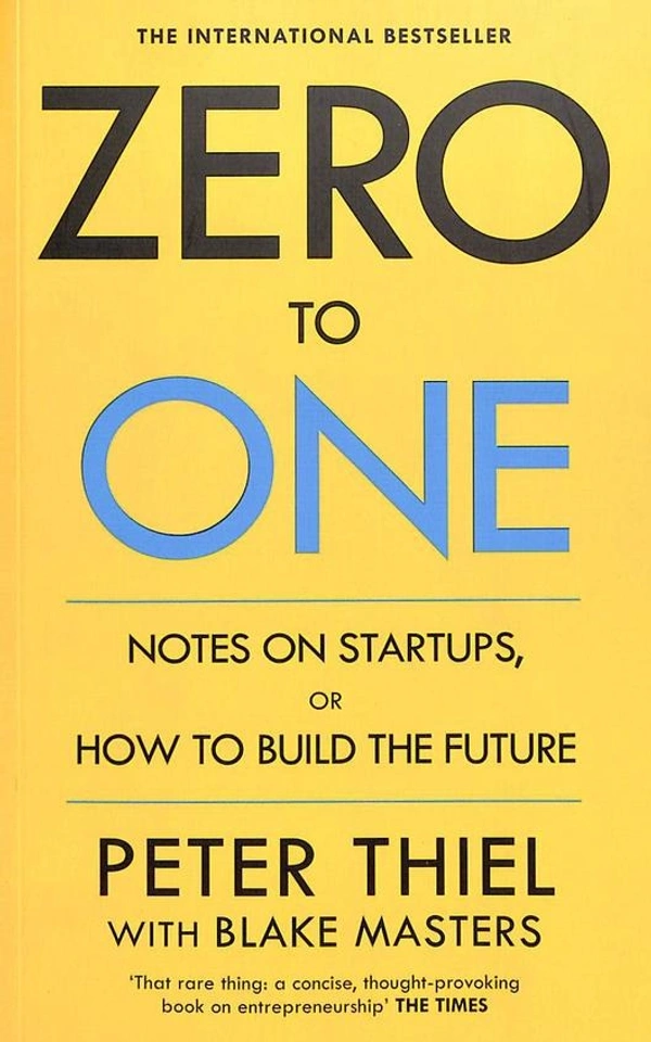 Zero to One: Notes on Start Ups, or How to Build the Future  - 13.5 x 1.7 x 21.6 cm, Peter Thiel / Blake Masters, 210 Paperback