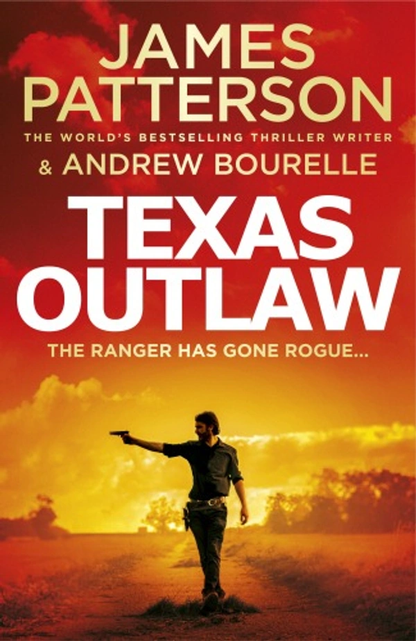 Texas Outlaw: The Ranger has gone rogue... - ‎12.8 x 2.8 x 19.8 cm, James Paterson, 448 Paperback