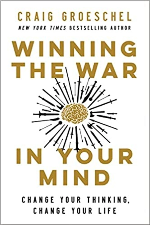 Winning the War in Your Mind : Change Your Thinking, Change Your Life - 20.3 x 25.4 x 4.7 cm, Craig Groeschel, 300