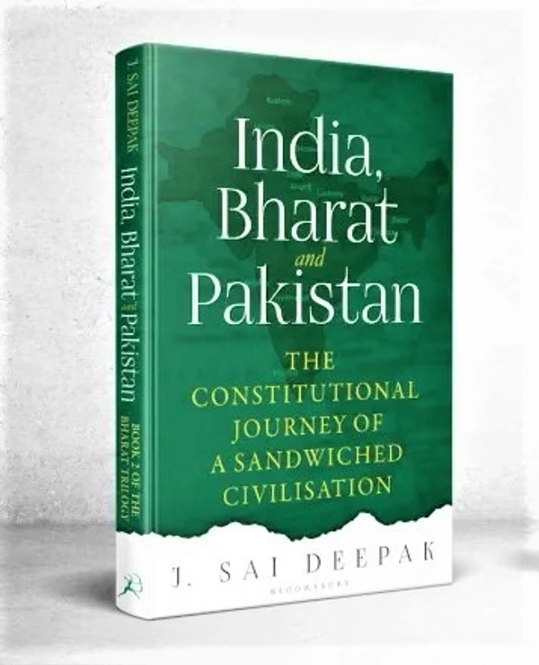 India, Bharat and Pakistan : The Constitutional Journey of Sandwiched Civilisation - 20.3 x 25.4 x 4.7 cm, J Sai Deepak, 632 Hardcover