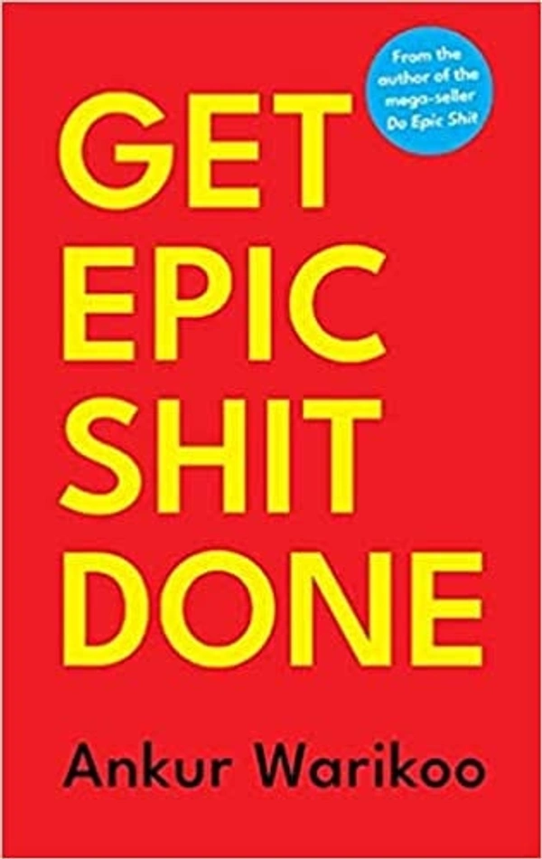 Get Epic Shit Done - Ankur Warikoo, 250 Paperback, 14 x 4 x 22 cm