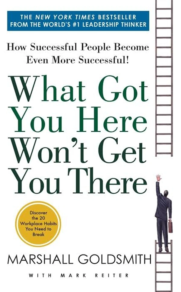 What Got You Here - 11.1 x 1 x 17.8 cm, Marshall Goldsmith, 304 Paperback