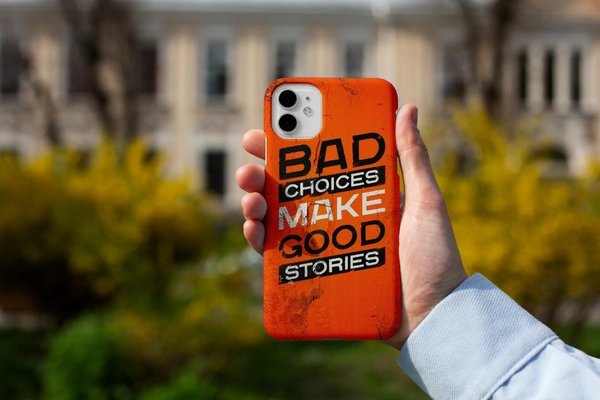 BAD CHOICE MAKE GOOD STORIES 