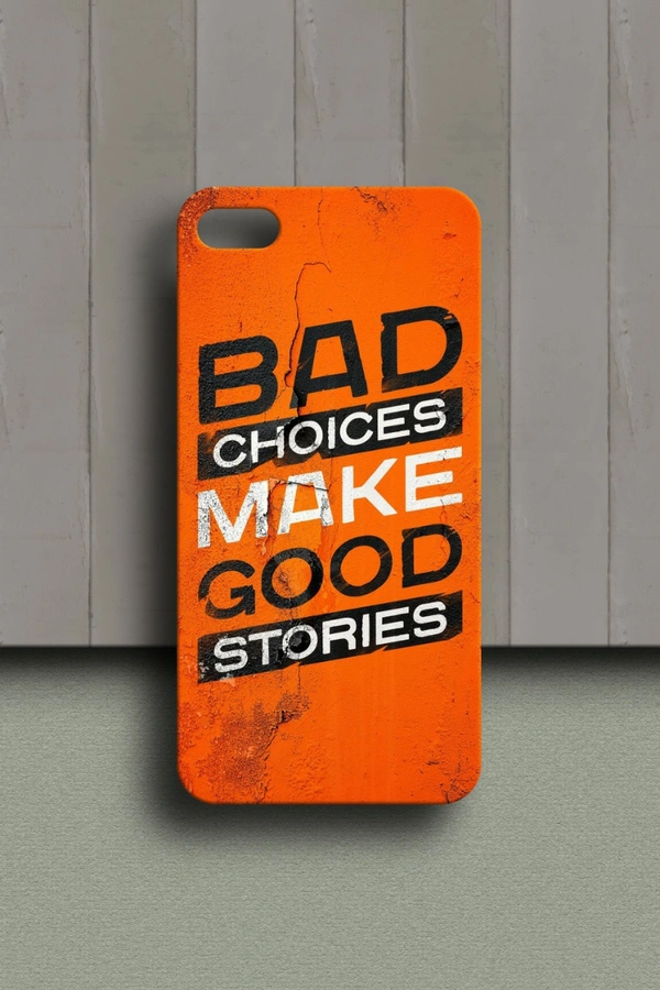 BAD CHOICE MAKE GOOD STORIES 