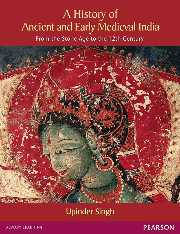 Ancient India: From the Stone Age to the 12th Century | First Edition | By Pearson - by Upinder Singh  (Author)
