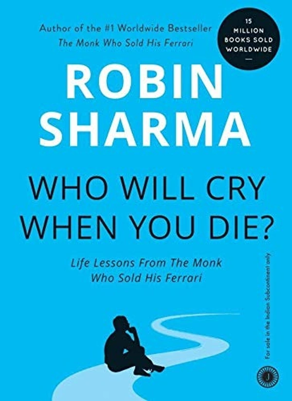 Who Will Cry When You Die? - Robin Sharma