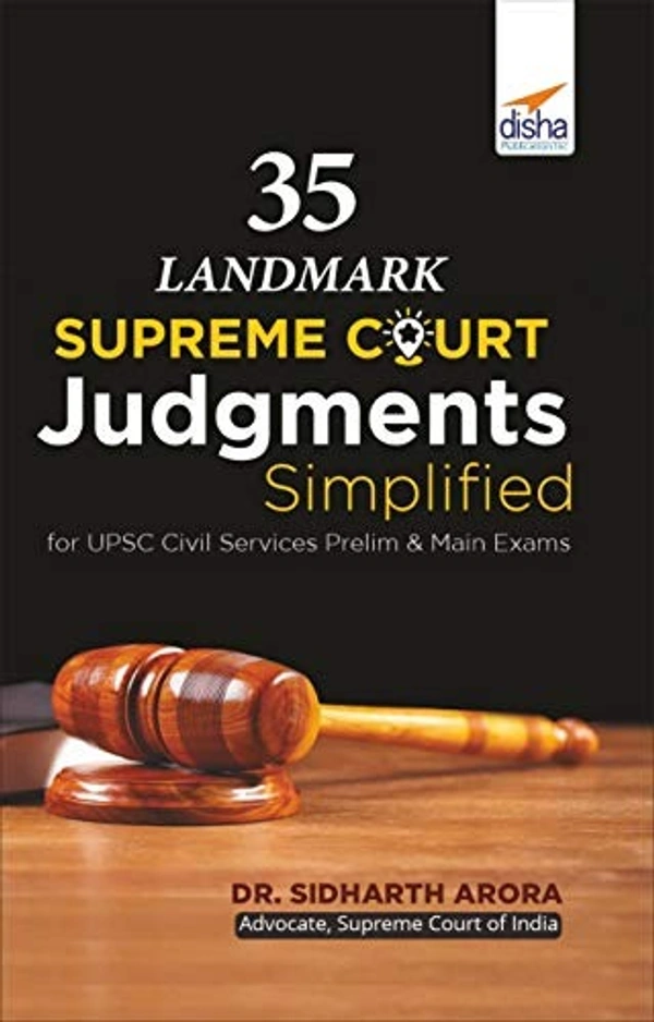 35 Landmark Supreme Court Judgments Simplified for UPSC IAS/ IPS Prelim & Main Exams - Dr. SIDDHARTH ARORA