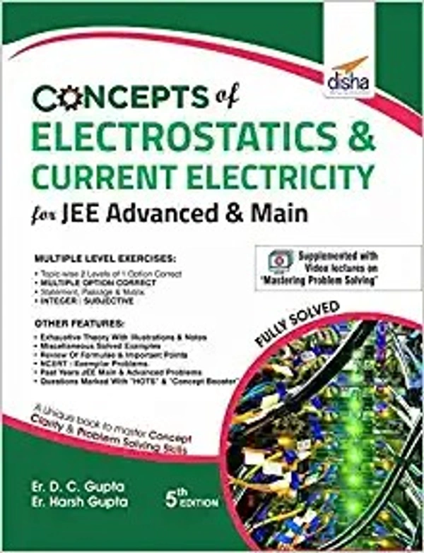 Concepts of Electrostatics & Current Electricity - Er. D.C. GUPTA ; Er. HARSH GUPTA