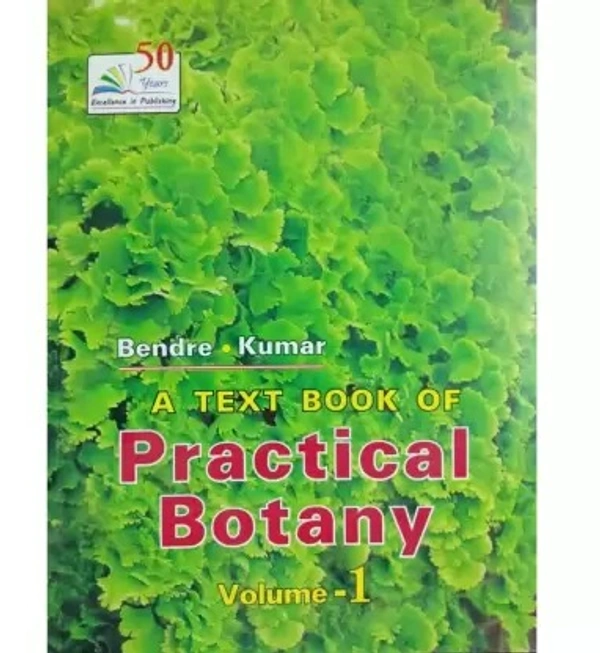 A Text Book Of Practical Botany volume 1 - Ashok Bendre, Dr. Ashok Kumar