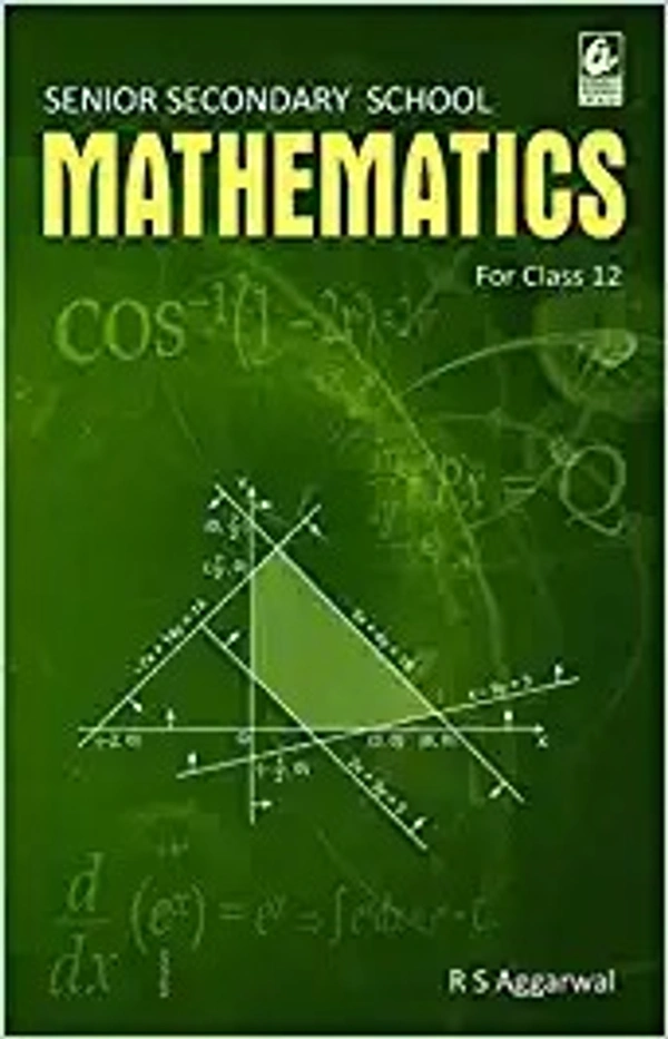 Secondary School Mathematics for Class 12 - CBSE - by R.S. Aggarwal Examination 2022-2023 - by r s agarwal