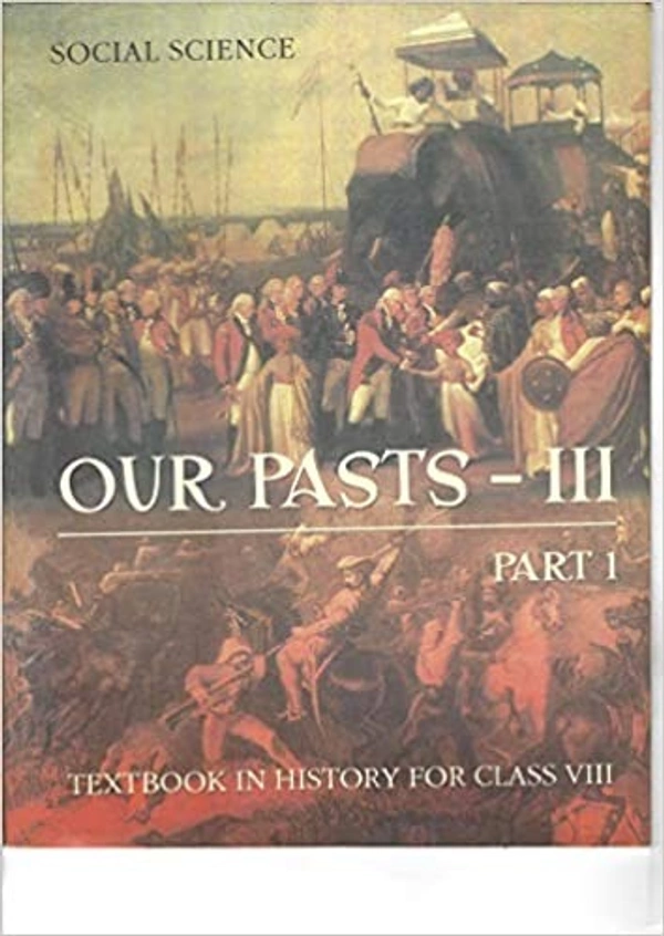 Our Pasts 3 Part - 1 Textbook In History For Class 8- 856 - NCERT