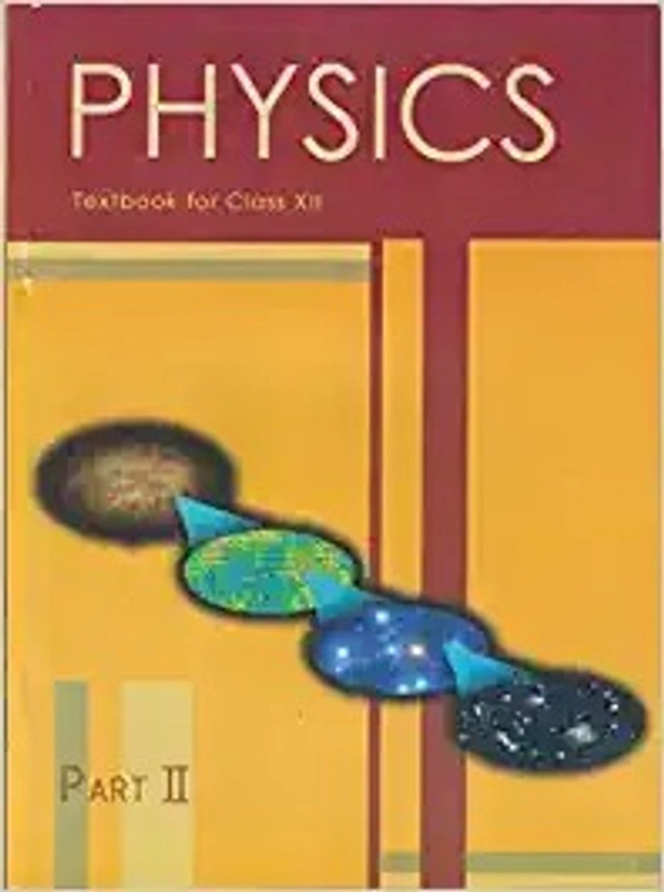 Physics II For Class - 12 - 12090 - Ncert