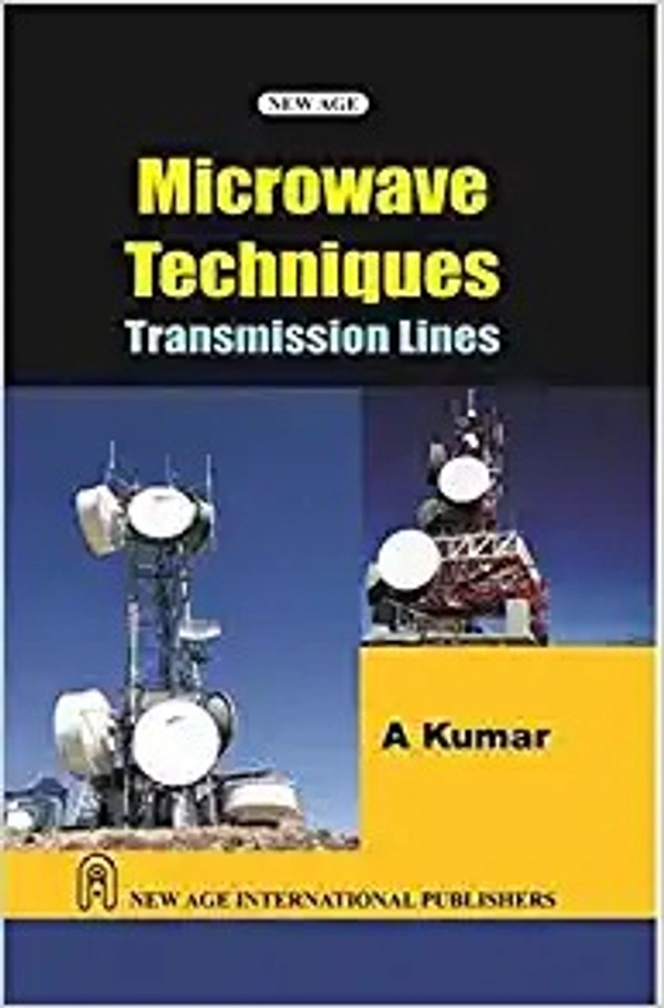 New Age Publisher Microwave Techniques : Transmission Lines - Kumar, A., English