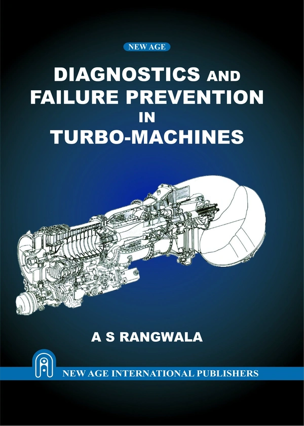 New Age Publisher Diagnostics and Failure Prevention in Turbo-Machine - Rangwala, A.S., English