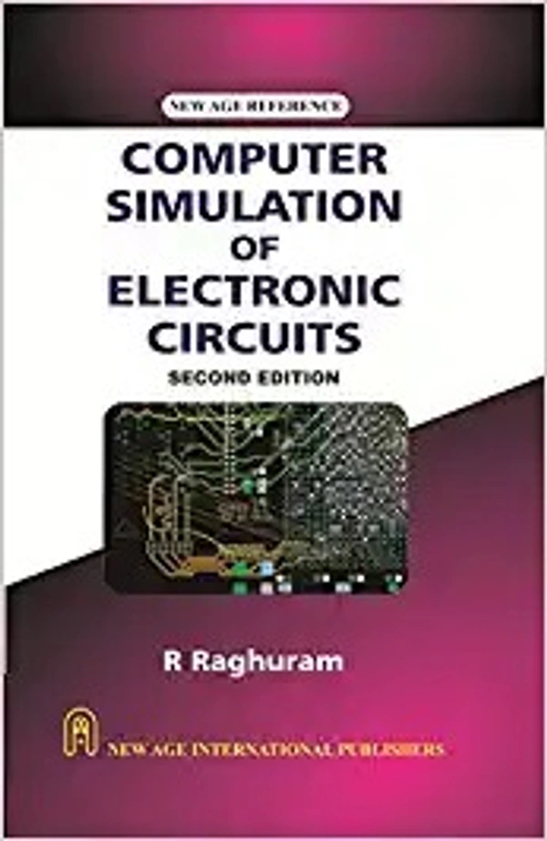 New Age Publisher Computer Simulation of Electronic Circuits - Raghuram, R., English