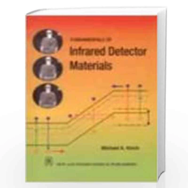 New Age Publisher Fundamentals of Infrared Detector Materials - Kinch, Michael A., English