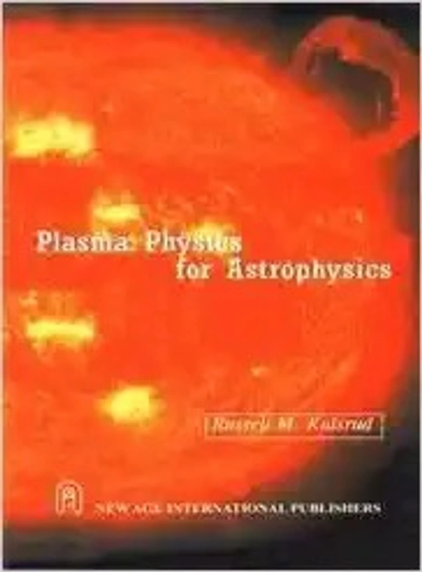 New Age Publisher Plasma Physics for Astrophysics - Russell M. Kulsrud, English