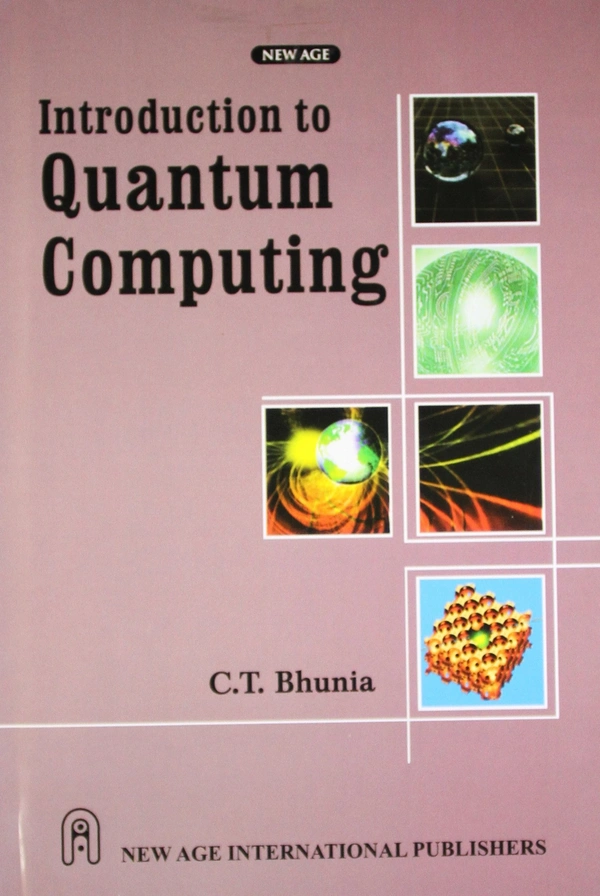 New Age Publisher Introduction to Quantum Computing - Bhunia, C. T., English
