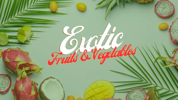 Exotic Vegetables