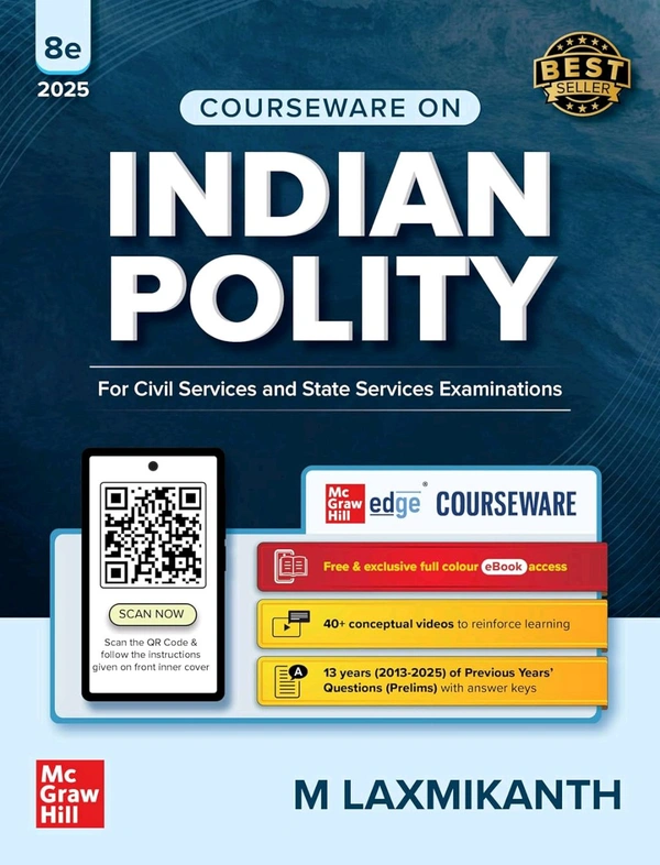 M LAXMIKANT M Laxmikanth
Indian Polity (English) by M Laxmikanth for UPSC CSE 2025 | 8th edition (latest) | Civil Services Exam - Prelims, Mains and Interview | State PSCs exams/ PCS exams | Exclusive access to McGraw Hill edge online platform: Practice tests, Expert sessions, Preparation strategy and much more


