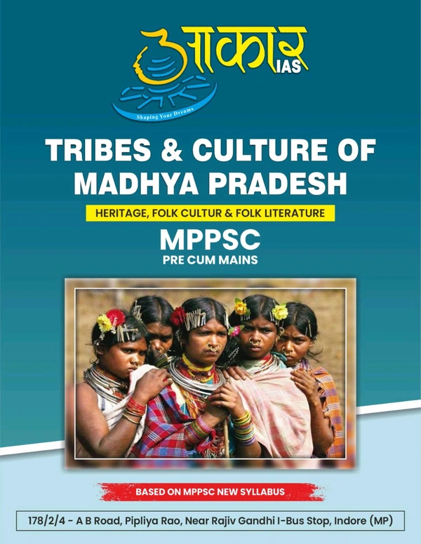 Aakar Ias  Aakar IAS MPPSC Book | Tribes & Culture of Madhya Pradesh | Includes Heritage, Folk Culture & Folk Literature | Pre cum Mains | English Medium | Based on New MPPSC Syllabus 2025