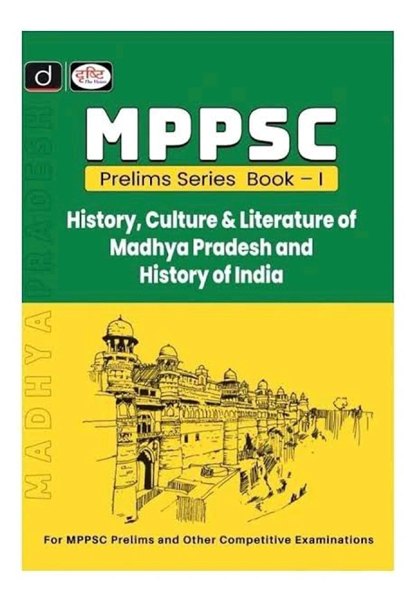 Drishti Ias  Drishti Publications
Drishti Ias Mppsc Prelims Series Book-I: History, Culture & Literature Of Madhya Pradesh And History Of India [Perfect Paperback] Drishti Publications