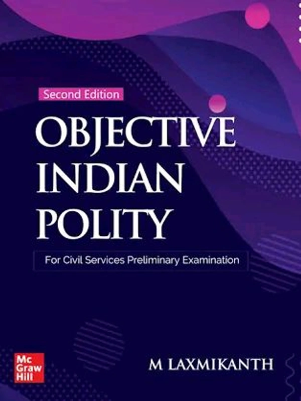 M LAXMIKANT M Laxmikanth
Objective Indian Polity (English), 2e by M Laxmikanth for UPSC CSE Prelims 2025-26 | 13 new chapters | 1650 Topicwise Practice Questions covering the entire syllabus | 10 Model Test Papers