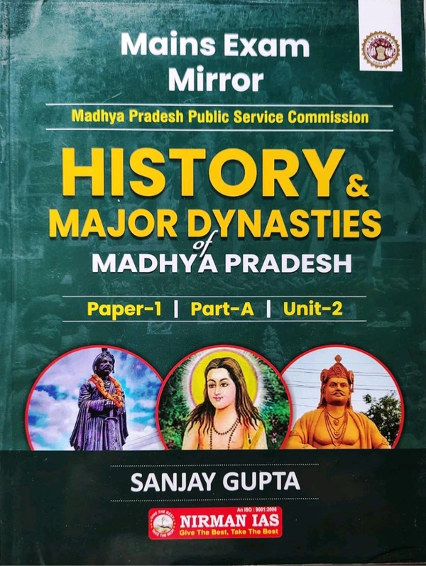 Nirman Ias Nirman IAS History & Major Dynasties of Madhya Pradesh | MPPSC Mains Exam Paper-1, Part-A, Unit-2 | New Syllabus Edition | English Medium | By Sanjay Gupta