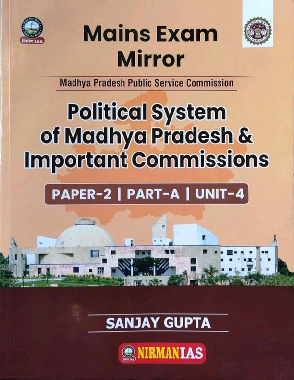 Nirman Ias Nirman IAS Political System of Madhya Pradesh & Important Commissions | Mains Exam Mirror | MPPSC Mains Exam Paper-2, Part-A, Unit-4 | English Medium

