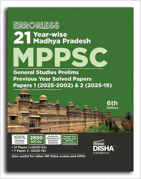 DISHA PUBLICATION Disha Experts
Disha Errorless 21 Year-wise Madhya Pradesh MPPSC General Studies Prelims Previous Year Solved Papers 1 (2025 - 2002) & 2 (2025 - 19) 6th Edition
