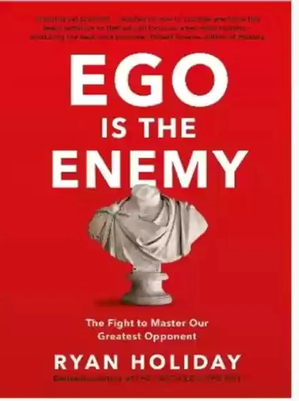Ego Is The Enemy