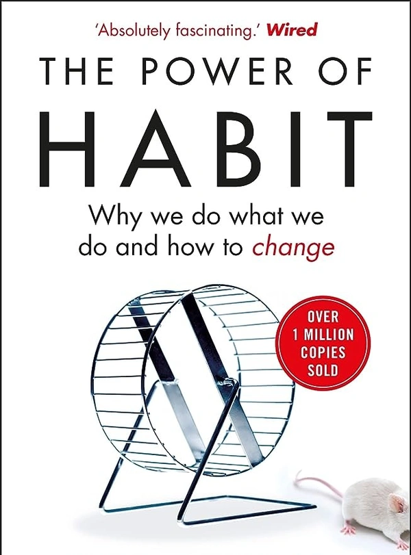 Power of Habit: Why We Do What We Do, and How to Change