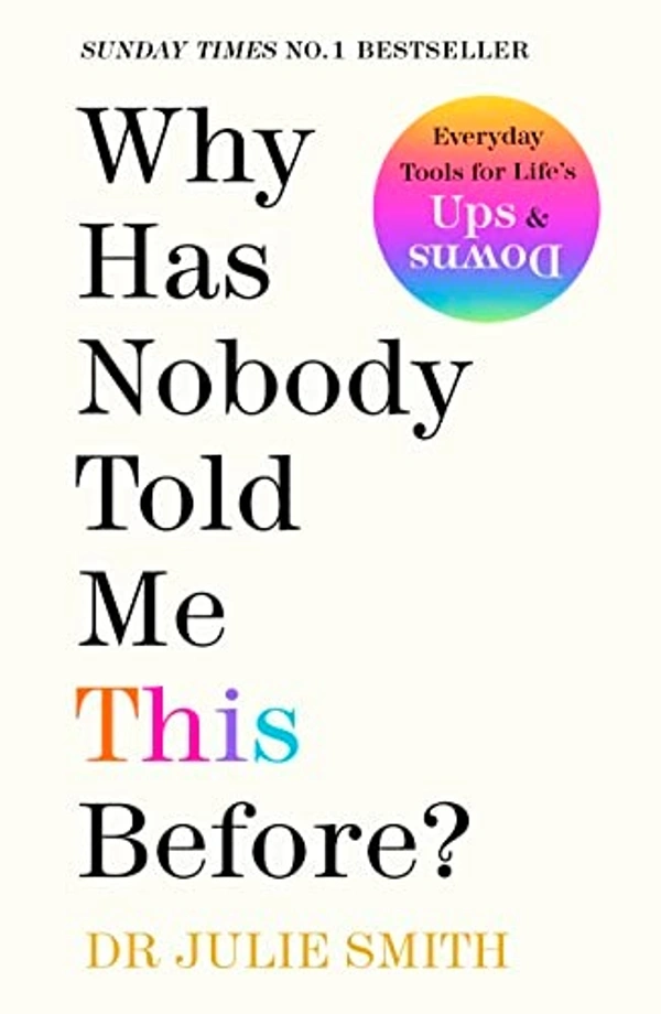 Why Has Nobody Told Me This Before?: The No 1 Sunday Times bestseller