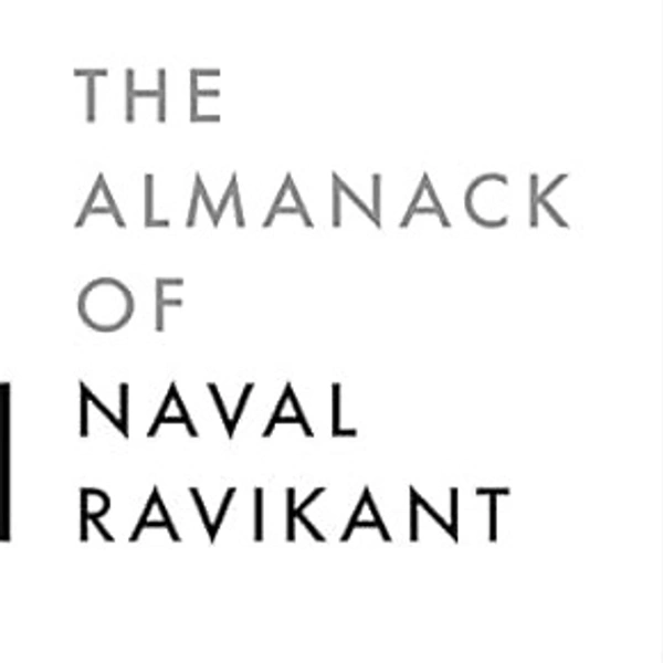 The Almanack of Naval Ravikant 