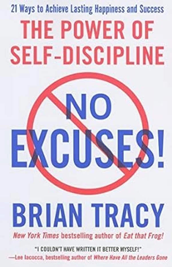 No Excuses!: The Power of Self-Discipline