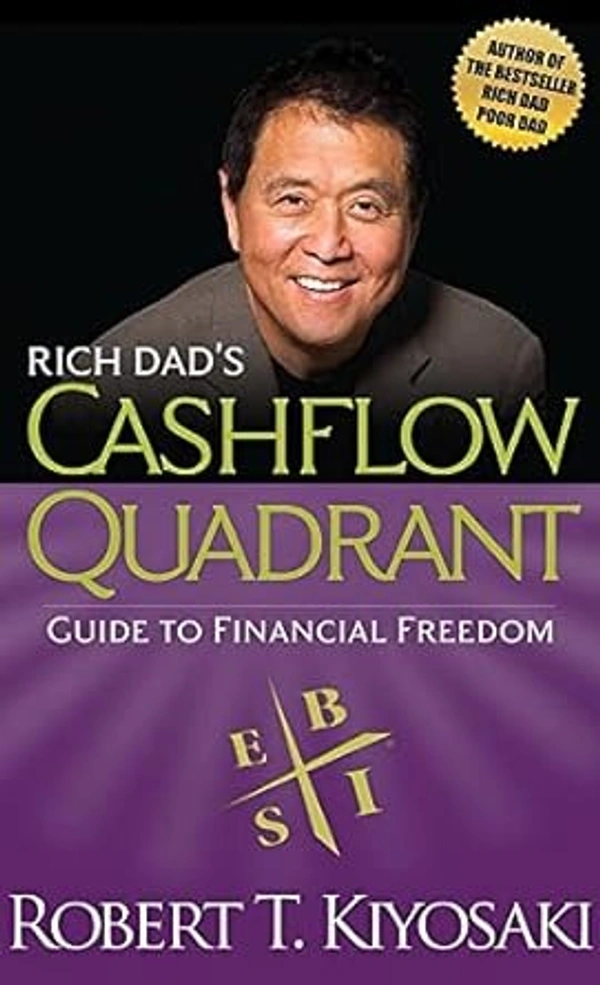 Rich Dad’s Cashflow Quadrant by Robert T Kiyosaki