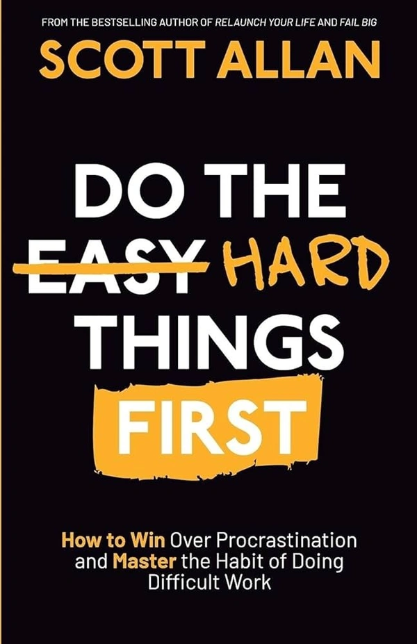 Do the Hard Things First