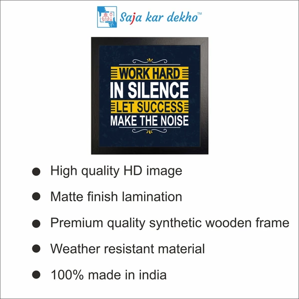 SAJA KAR DEKHO Work Hard In Silence Left Success Make The Noise Motivation Quotes High Quality Weather Resistant HD Wall Frame | 12 x 12 inch | - 12 X 12 inch