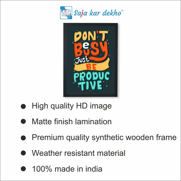 SAJA KAR DEKHO Don't Be Busy Just Be Productive Motivation Quotes High Quality Weather Resistant HD Wall Frame | 18 x 12 inch | - 18 X 12 inch
