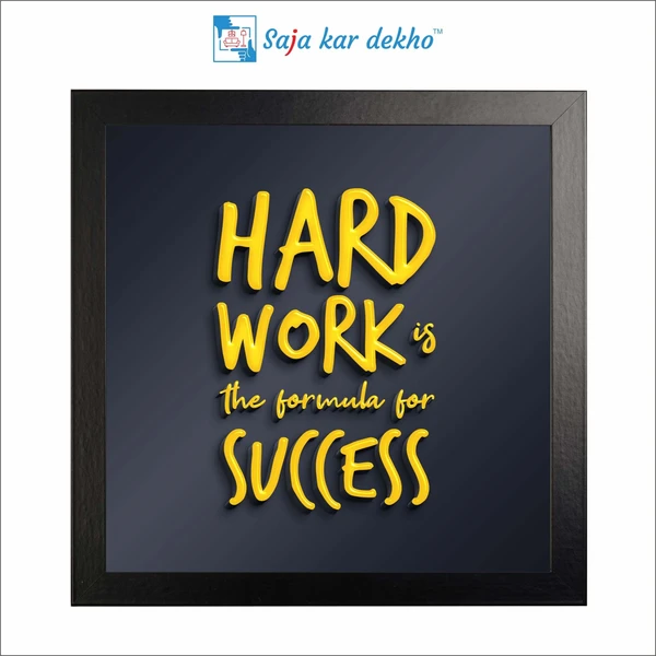 SAJA KAR DEKHO Hard Work The Formula For Success Motivation Quotes High Quality Weather Resistant HD Wall Frame | 12 x 12 inch | - 12 X 12 inch