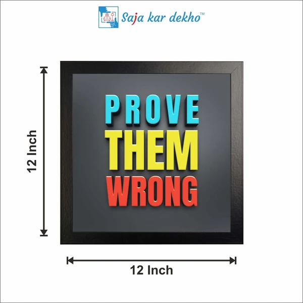 SAJA KAR DEKHO Prove Them Wrong Motivation Quotes High Quality Weather Resistant HD Wall Frame | 12 x 12 inch | - 12 X 12 inch
