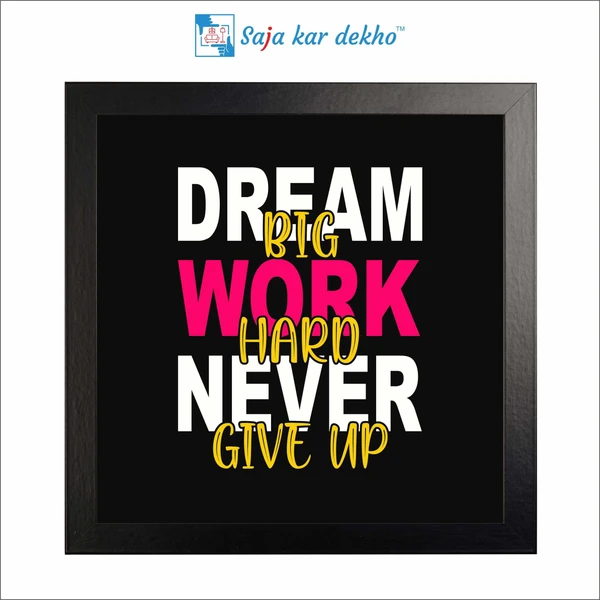 SAJA KAR DEKHO Dream Big Work Hard Never Give Up Motivation Quotes High Quality Weather Resistant HD Wall Frame | 12 x 12 inch | - 12 X 12 inch