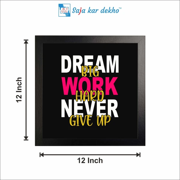 SAJA KAR DEKHO Dream Big Work Hard Never Give Up Motivation Quotes High Quality Weather Resistant HD Wall Frame | 12 x 12 inch | - 12 X 12 inch